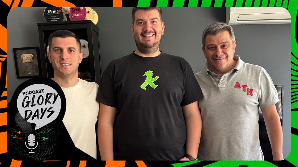 Podcast - Glory Days - "Yπερήφανοι που ο Άγγελος Ποστέκογλου είναι Έλληνας"
